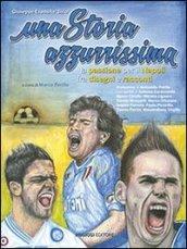 Una storia azzurrissima. La passione per il Napoli fra disegni e racconti