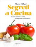 Segreti di cucina. Trucchi, tecniche e ricette della gastronomia italiana