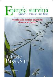 Energia survina. Parole e vita te nna fiata. Vocabolario storico salentino. Dialetto di Surbo