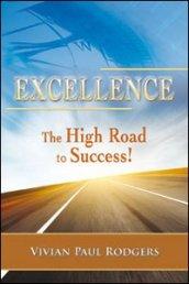 Excellence. The high road to success!