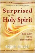 Surprise by the holy spirit. There is more for you than you think
