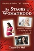 The stages of womanhood. Partnering with God to birth his will in your life