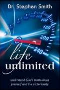 Life unlimited. Understand God's truth about yourself and life victoriously