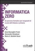 Informatica zero. Un percorso formativo per insegnanti di scuola dell'infanzia e primaria