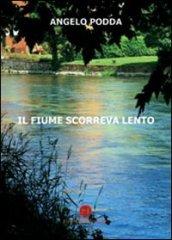 Il fiume scorreva lento