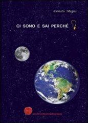 Ci sono e sai perché