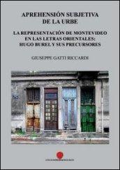 Aprehensión subjetiva de la urbe. La representación de Montevideo en las letras orientales: Hugo Burel y sus precursores