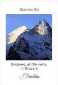 Emigrare, se dio vuole, in Svizzera