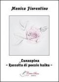 Lunaspina. Raccolta di poesie haiku