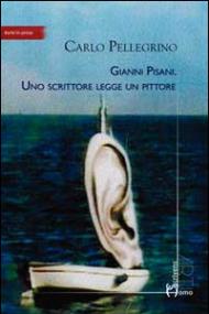 Gianni Pisani. Uno scrittore legge un pittore