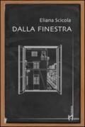 Dalla finestra