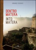 Dentro Matera-Into Matera. Ediz. bilingue