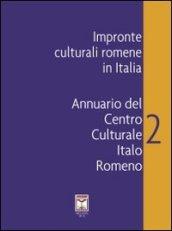 Impronte culturali romene in Italia. Annuario del Centro culturale italo romeno. Ediz. multilingue. 2.