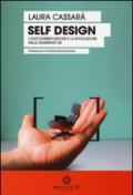 Self design. L'auto-fabbricazione e la rivoluzione delle stampanti 3D