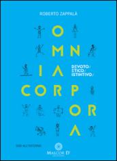 Omnia corpora. Devoto/etico/istintivo. Con DVD