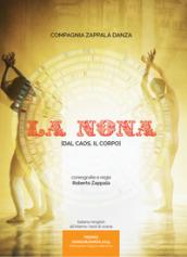 La nona (dal caos, il corpo)