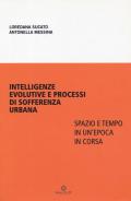 Intelligenze evolutive e processi di sofferenza urbana. Spazio e tempo in un'epoca in corsa