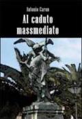 Al caduto massmediato