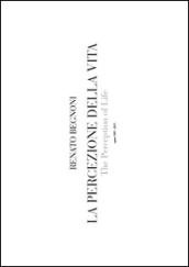 La percezione della vita-The perception of life. Opere 1985-2015. Ediz. bilingue