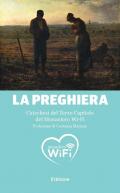 La preghiera. Catechesi del Terzo capitolo del monastero Wi-Fi