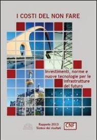 Investimenti, norme e nuove tecnologie per le infrastrutture del futuro