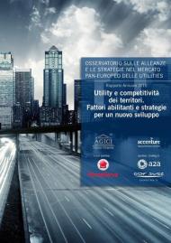 Utility e competitività dei territori. Fattori abilitanti e stategie per un nuovo sviluppo