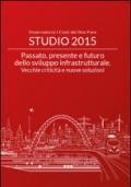 Passato, presente e futuro dello sviluppo infrastrutturale. Vecchie criticità e nuove soluzioni
