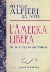 L'America libera-Ode to american independence. Testo inglese a fronte