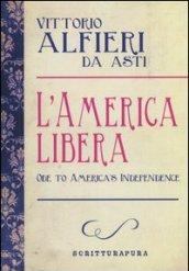 L'America libera-Ode to american independence. Testo inglese a fronte