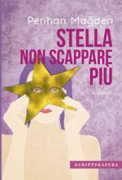 Stella, non scappare più