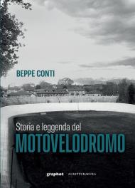 Storia e leggenda del motovelodromo