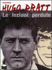 Hugo Pratt. Le lezioni perdute