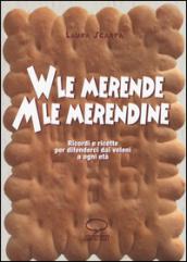 Viva le merende. Abbasso le merendine. Ricordi e ricette per difenderci dai veleni a ogni età