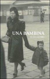 Una bambina. La sua guerra