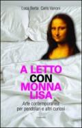 A letto con Monna Lisa. Arte contemporanea per pendolari e altri curiosi