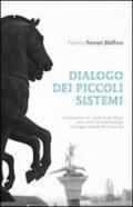 Dialogo dei piccoli sistemi-A small system dialogue