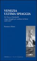 Venezia. Ultima spiaggia. Da Focea dei Dardanelli, cinque battaglie per cambiare la storia 1649-1657