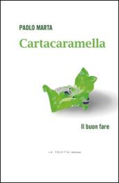 Cartacaramella. Il buon fare