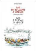 Ivo. Un toscano a Venezia. Ediz. italiana e inglese