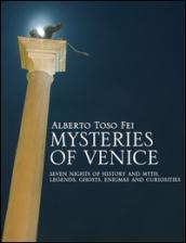 Mysteries of Venice. Seven nights of history and myth. Legends, ghosts, enigmas and curiosities