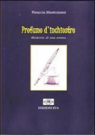 Profumo d'inchiostro. Memorie di una nonna