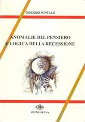 Anomalie del pensiero e logica della recessione