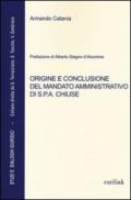 Origine e conclusione del mandato amministrativo di S.P.A. chiuse