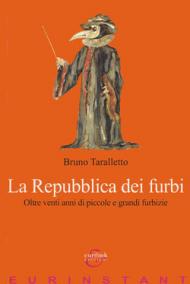 La repubblica dei furbi. Oltre venti anni di piccole grandi furbizie