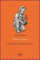 Terra e futuro. L'agricoltura contadina ci salverà