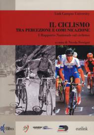 Il ciclismo tra percezione e comunicazione. 1° Rapporto nazionale sul ciclismo