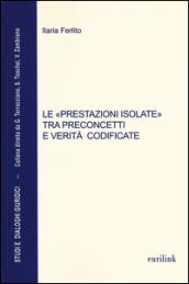 Le «prestazioni isolate» tra preconcetti e verità codificate