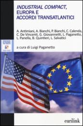 Industrial Compact, Europa e accordi transatlantici