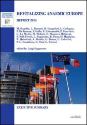 Revitalizing anaemic Europe. Report 2014. Executive summary