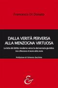 Dalla verità perversa alla menzogna virtuosa. La lotta del diritto moderno verso la democrazia giuridica. Una riflessione di teoria della storia